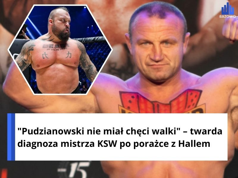 "Pudzianowski nie miał chęci walki" – twarda diagnoza mistrza KSW po porażce z Hallem